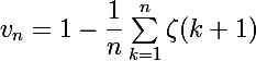 \Large{v_n=1-\dfrac{1}{n}\sum_{k=1}^n\zeta(k+1)}}